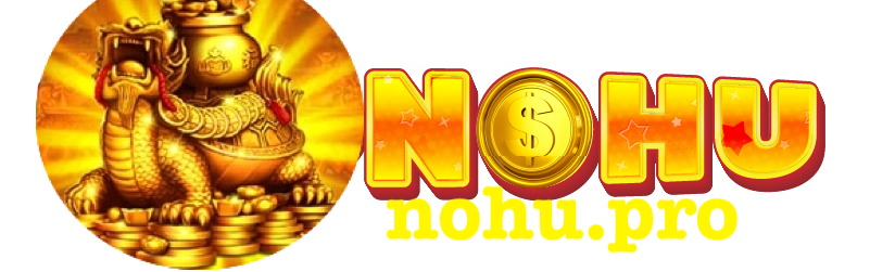 NOHU - NHÀ CÁI GAME NỔ HŨ ĐỔI THƯỞNG UY TÍN WIN 2025